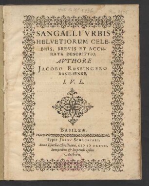 Sangalli Urbis Helvetiorum Celebris, Brevis Et Accurata Descriptio