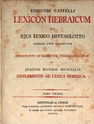 Edmundi Castelli Lexicon Hebraicum : Ex Ejus Lexico Heptaglotto Seorsim Typis Descriptum, Pars Prima