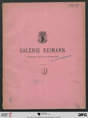 Nr. 736: Katalog / Rudolph Lepke's Kunst-Auctions-Haus, Berlin: Katalog der Galerie Reimann : Gemälde moderner Meister ersten Ranges ; Oeffentliche Versteigerung: 26. November 1889