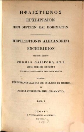 Enchiridion : Iterum edidit Thom. Gaisford. Accedunt: Terentianus Maurus de Syllabis et Metris, et Procli Chrestomathia grammatica. 1