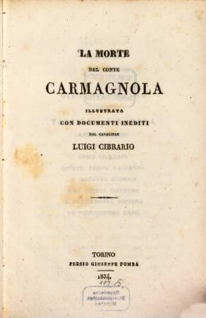 La morte del conte Carmagnola : illustrata con documenti inediti
