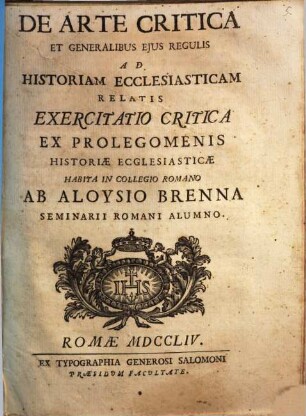 De Arte Critica Et Generalibus Eius Regulis Ad Historiam Ecclesiasticam Relatis Exercitatio Critica Ex Prolegomenis Historiae Ecclesiasticae