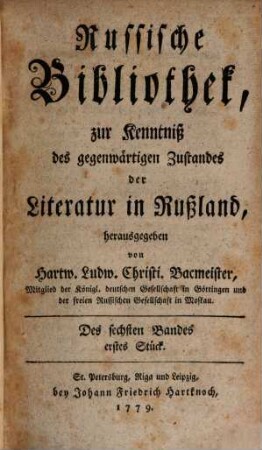 Russische Bibliothek, zur Kenntniß des gegenwärtigen Zustandes der Literatur in Rußland. 6. 1779/80