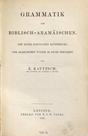 Grammatik des Biblisch-Aramäischen : mit einer kritischen Erörterung der aramäischen Wörter im Neuen Testament