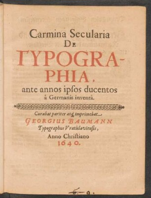 Carmina Secularia De Typographia : ante annos ipsos ducentos a Germanis inventa