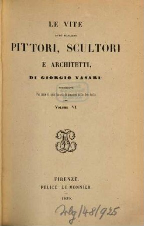 Le vite de più eccellenti pittori, scultori e architetti e, 6