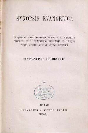 Synopsis evangelica : Ex quatuor evangeliis ordine chronologico concinnavit praetexto brevi commentario illustravit ad antiquos testes apposito apparatu critico recensuit