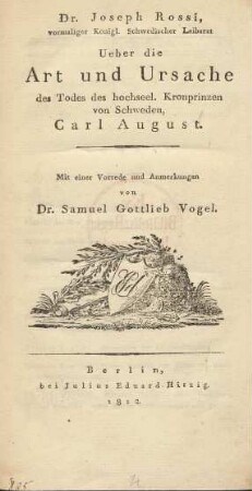 Ueber die Art und Ursache des Todes des hochseel. Kronprinzen von Schweden, Carl August