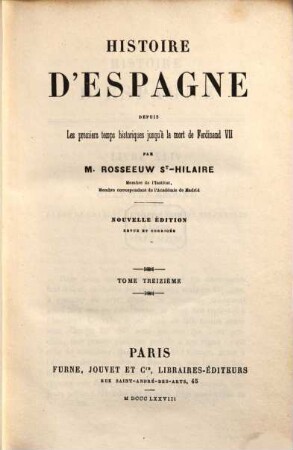 Histoire d'Espagne depuis les premiers temps historiques jusqu'à la mort de Ferdinand VII. 13