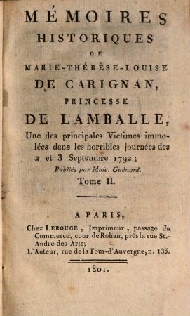 Mémoires Historiques De Marie-Thérèse-Louise De Carignan, Princesse De Lamballe, Une des principales Victimes immolées dans les horribles journées des 2 et 3 Septembre 1792. 2