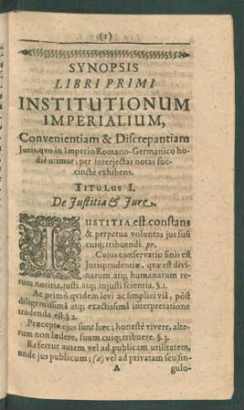 Synopsis Libri Primi Institutionum Imperialium, Convenientiam & Discrepantiam Iuris, quo in Imperio Romano-Germanico hodie utimur; per interiectas notas succincte exhibens.
