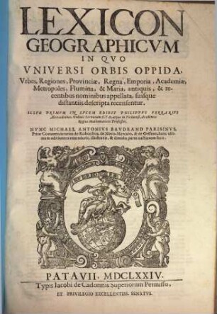Lexicon Geographicvm. [2], In Qvo Vniversi Orbis Oppida, Vrbes, Regiones, Provinciae, Regna, Emporia, Academiae, Metropoles, Flumina, ... recensentur