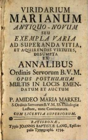 Viridarium Marianum Antiquo-Novum Seu Exempla Varia Ad Superanda Vitia, Et Aquirendas Virtutes