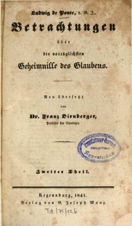 Ludwig de Ponte, d. G. J., Betrachtungen über die vorzüglichsten Geheimnisse unseres Glaubens, 2