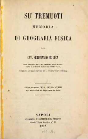 Su' tremuoti memoria di geografia fisica del Cav. Ferdinando de Luca : (Estratto da' fascicoli 125 - 127 degli Annali Civili del regno delle due Sicilie.)