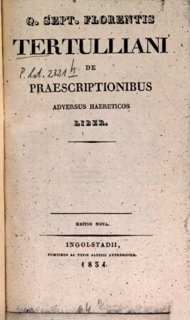 Q. Sept. Florentis Tertulliani De praescriptionibus adversus haereticos liber