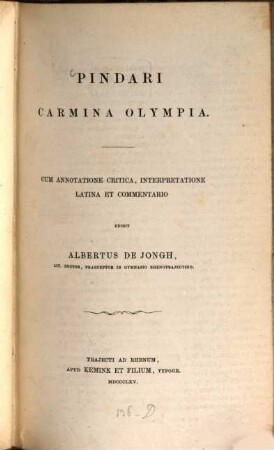 Carmina Olympia : Cum annotatione critica, interpretatione latina et commentario edidit Albertus de Jongh