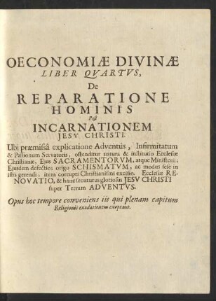 Oeconomiae Divinae Liber Quartus, De Reparatione Hominis Post Incarnationem Jesu Christi.
