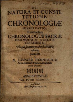 De Natura Et Constitutione Chronologiae Dissertatio : In antecessum Chronologiae Sacrae Harmonicae Veteris Testamenti ... edendae