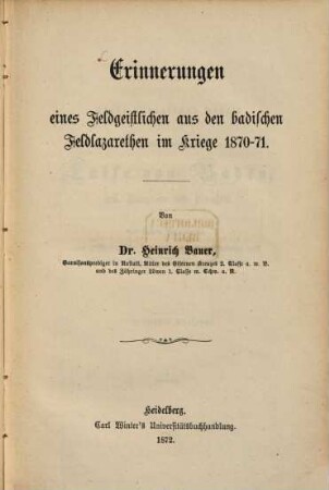 Erinnerungen eines Feldgeistlichen aus den badischen Feldlazarethen im Kriege 1870-71
