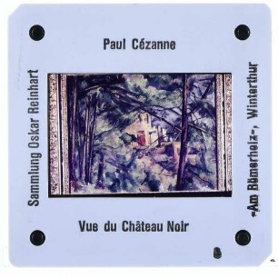 Cézanne, Blick auf das Château Noir