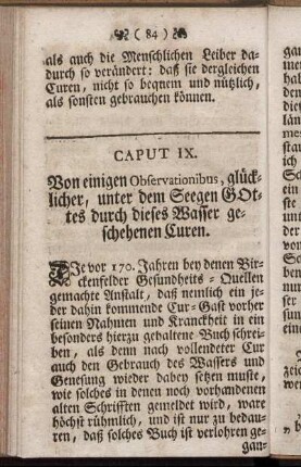 Caput IX. Von einigen Observationibus, glücklicher, unter dem Seegen Gottes durch dieses Wasser geschehenen Curen.