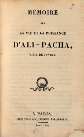 Mémoire sur la vie et la puissance d'Ali-Pacha, visir de Janina