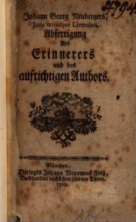 Johann Georg Neubergers, Juris utriusque Licentiati, Abfertigung des Erinnerers und des aufrichtigen Authors