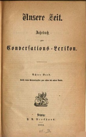 Unsere Zeit : deutsche Revue der Gegenwart ; Monatsschrift zum Conversationslexikon. 8, 8. 1864