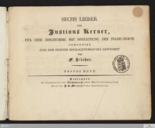 Erstes Heft: [Sechs Lieder von Justinus Kerner] Band Erstes Heft