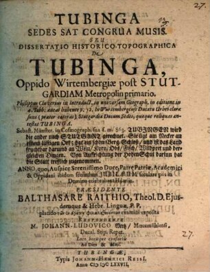 Tubinga sedes sat congrua Musis, seu dissertatio historico-topographica de Tubinga