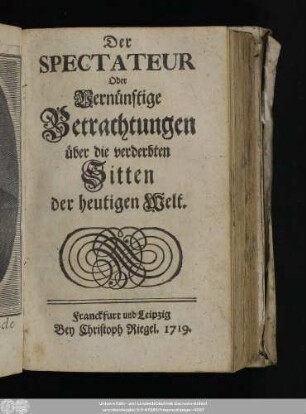 1719: Der Spectateur oder vernünftige Betrachtungen über die verderbten Sitten der heutigen Welt