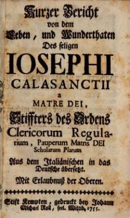 Kurzer Bericht von dem Leben ... des seligen Josephi Calasanctii