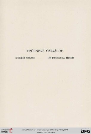 Trübners Gemälde - Trübner's pictures - Les tableaux du Trübner