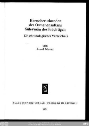 Herrscherurkunden des Osmanensultans Süleymān des Prächtigen : ein chronologisches Verzeichnis