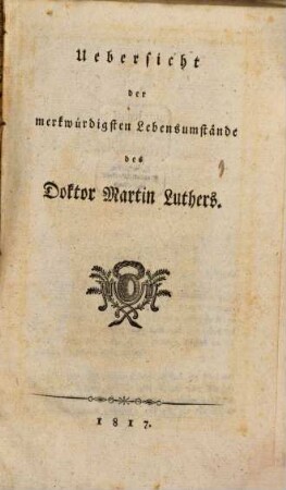 Übersicht der Lebensumstände des Martin Luther