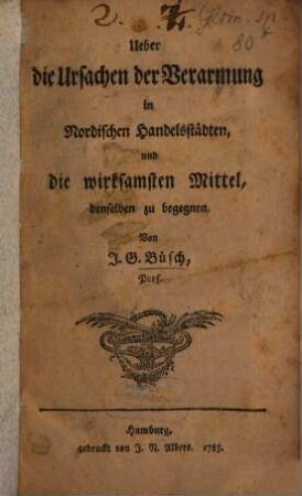 Ueber die Ursachen der Verarmung in Nordischen Handelsstädten, und die wirksamsten Mittel, denselben zu begegnen