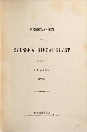 Meddelanden från Svenska Riksarkivet : for åren .... 18. 1894