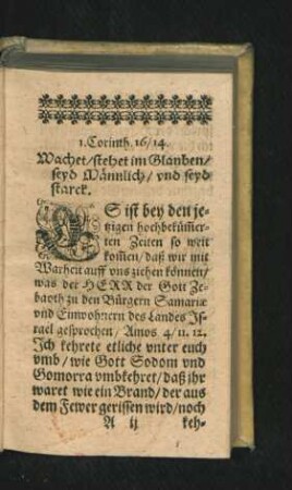 Wachet/ stehet im Glauben/ seyd Männlich/ und seyd starck.
