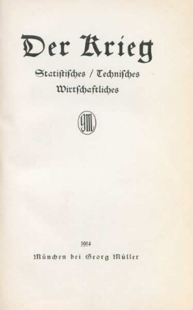 Der Krieg : Statistisches, Technisches, Wirtschaftliches