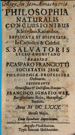 Philosophia naturalis, conclusionibus et brevibus rationibus explicata et disputata