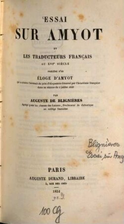 Essai sur Amyot et les traducteurs français au XVIe siècle : précédée d'un éloge d'Amyot