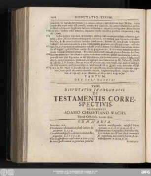 XXXIX. Disputatio Inauguralis De Testamenti Correspectivis. Respondente Adamo Christiano Wachs. Mense Octobris. Anno 1602.
