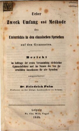 Ueber Zweck, Umfang u. Methode des Unterrichts in den classischen Sprachen auf den Gymnasien
