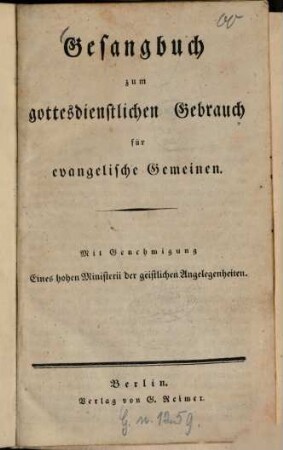 Gesangbuch zum gottesdienstlichen Gebrauch für evangelische Gemeinen : [Preußen]