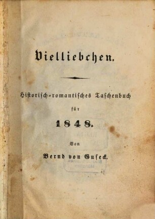 Vielliebchen : historisch-romantisches Taschenbuch. 21, 21. 1848