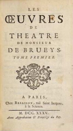 Les Oeuvres De Théâtre De Monsieur De Brueys, 1