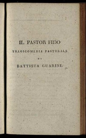 Pastor Fido : Tragicomedia Pastorale / Di Battista Guarini.