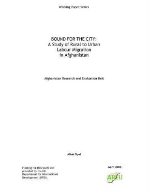 Bound for the city : a study of rural to urban labour migration in Afghanistan