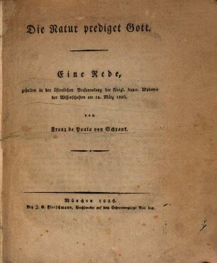 Die Natur prediget Gott : eine Rede, gehalten in der öffentlichen Versammlung der königl. bayer. Akademie der Wissenschaften am 28. März 1826